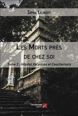 Les morts près de chez soi t.2 : hôpital, vacances et cauchemars