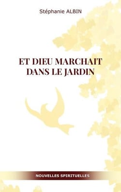 Et dieu marchait dans le jardin