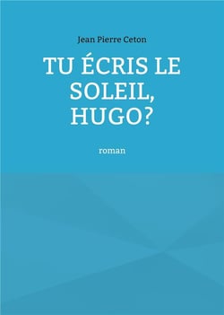 Tu ecris le soleil, hugo?