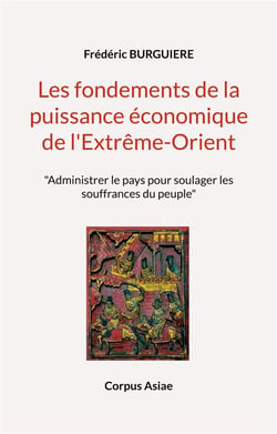 Les fondements de la puissance économique de l'Extrême-Orient : Administrer le pays pour soulager les souffrances du peuple