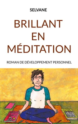 Brillant en méditation : Roman de développement personnel