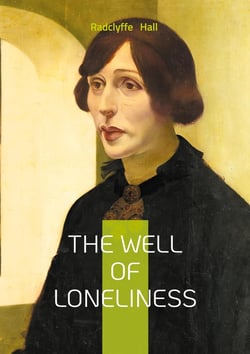 The Well of Loneliness : A Lesbian LGBT Novel from Classic Literature