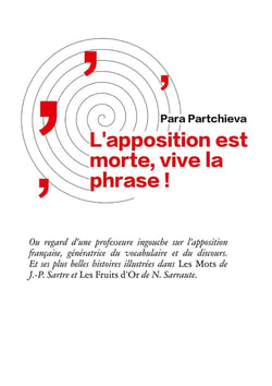 L'apposition est morte, vive la phrase : Regard d'une professeure ingouche sur l'apposition française, génératrice du vocabulaire et du discours. Et ses plus belles histoires illustrées dans Les Mots de J.-P. Sartre et Les Fruits d'Or de N. Sarraute