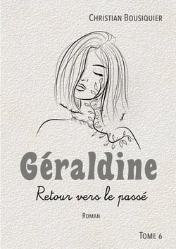 Géraldine : Retour vers le passé