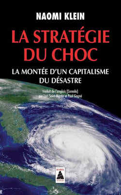 La stratégie du choc - la montée d'un capitalisme du désastre