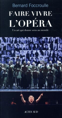Faire vivre l'opéra - un art qui donne sens au monde