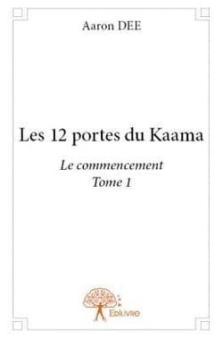 Les 12 portes du Kaama t.1 - le commencement