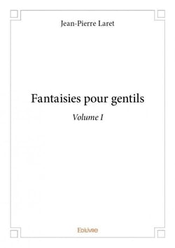 Fantaisies pour gentils t.1