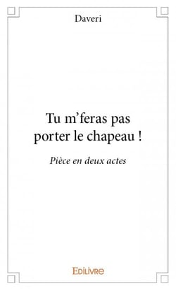 Tu m'feras pas porter le chapeau !