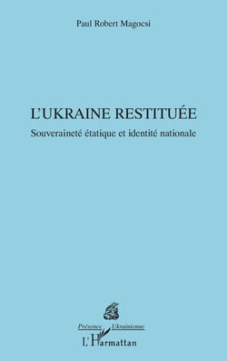 L'Ukraine restituée : Souveraineté étatique et identité nationale