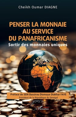 Penser la monnaie au service  du panafricanisme : Sortir des monnaies uniques