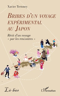 Bribes d'un voyage expérimental au Japon : Récit d'un voyage « par les rencontres »