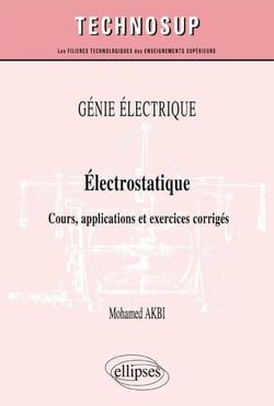 GÉNIE ÉLECTRIQUE - Électrostatique - Cours, applications et exercices corrigés (niveau B)