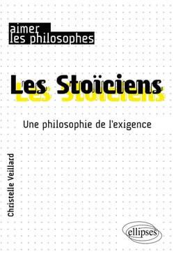Les Stoïciens - une philosophie de l'exigence