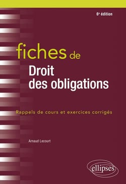 Fiches de droit des obligations - rappels de cours et exercices corrigés (6e édition)