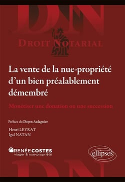 La vente de la nue-propriété d'un bien préalablement démembré / Monétiser une donation ou une succession