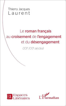 Le roman francais au croisement de l'engagement et du désengagement - XX-XXIe siècles)