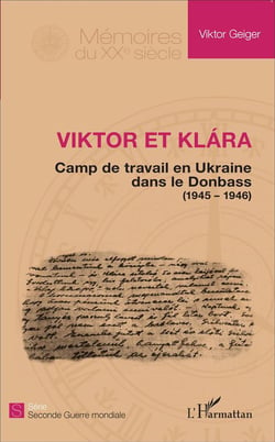 Viktor et Klara - camp de travail en Ukraine dans le Donbass (1945-1946)