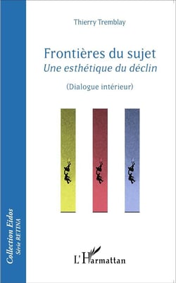 Frontières du sujet - une esthétique du déclin, dialogue interieur