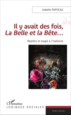 Il y avait des fois, La Belle et la Bête... : Réalités et magie à l'italienne