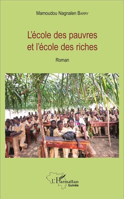 L'école des pauvres et l'école des riches : Roman