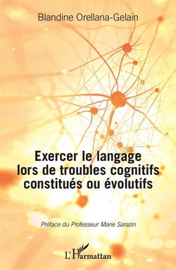 Exercer le langage lors de troubles cognitifs constitués ou évolutifs