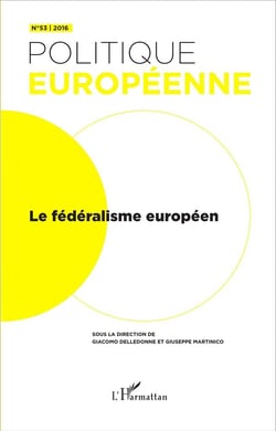 Revue politique européenne Tome 53 : le fédéralisme européen (édition 2016)