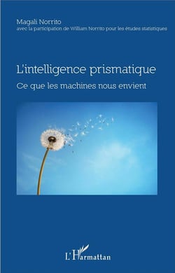 L'intelligence prismatique - ce que les machines nous envient