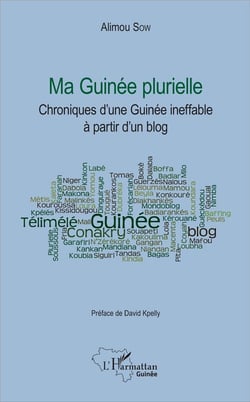 Ma Guinée plurielle - chronique d'une Guinée ineffable à partir d'un blog
