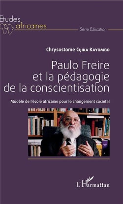 Paulo Freire et la pédagogie de conscientisation - modèle de l'école africaine pour le changement sociétal