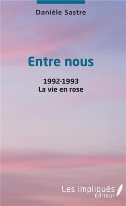 Entre nous, 1992 1993, la vie en rose