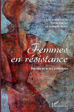 Femmes en résistance - paroles et actes politiques