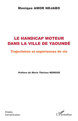 Le handicap moteur dans la ville de Yaoundé - trajectoires et expériences de vie