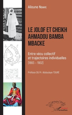 Le jolof et Cheikh Ahmadou Bamba Mbacke - entre vécu collectif et trajectoires individuelles (1883 - 1902)