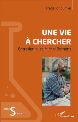 Une vie à chercher - entretien avec Michel Bornens
