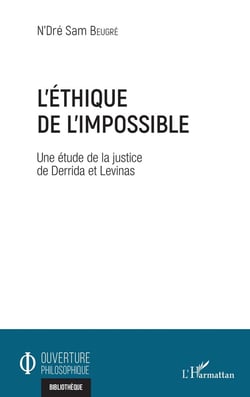 L'éthique de l'impossible - une étude de la justice de Derrida et Levinas