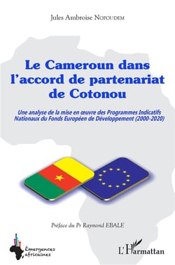 Le Cameroun dans l'accord de partenariat de Cotonou : une analyse de la mise en  oeuvre des programmes indicatifs nationaux du fonds européen de développement (2000-2020)