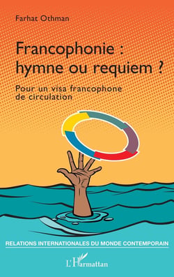 Francophonie : hymne ou requiem ? pour un visa francophone de circulation