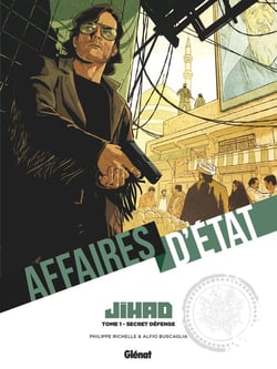 Affaires d'état : Djihad Tome 1 : secret défense