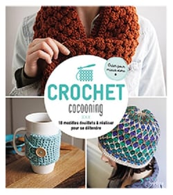 Crochet cocooning - 18 modèles douillets à réaliser pour se détendre