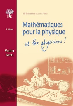 Mathématiques pour la physique et les physiciens ! de la licence (L3) à 77 ans