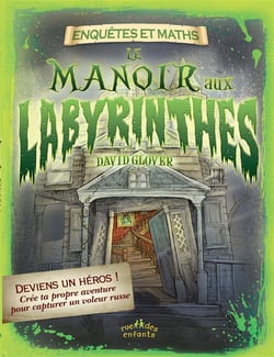 Enquêtes et maths - le manoir aux labyrinthes