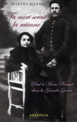Ta mort serait la mienne - paul et marie pireaud dans la grande guerre
