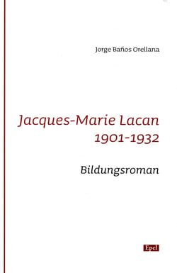 Jacques-marie lacan - 1901-1932 bildungsroman *
