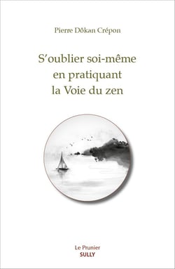 S'oublier soi-même en suivant la voie du zen