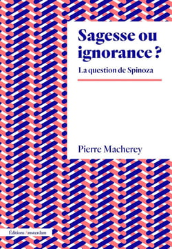 Sagesse ou ignorance ? la question de Spinoza