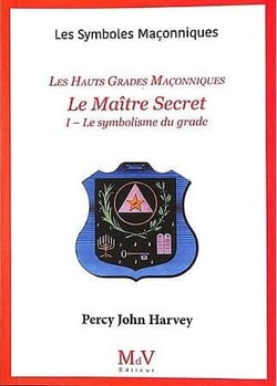 Les symboles maçonniques : le maître secret : le symbolisme du grade