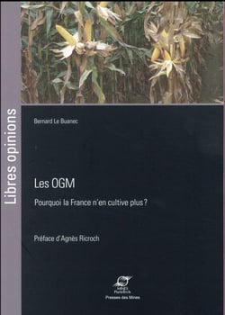 Les ogm - pourquoi la france n'en cultive plus ?