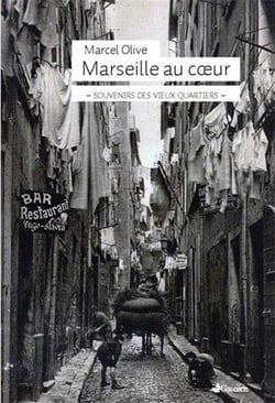 Marseille au coeur - souvenirs des vieux quartiers