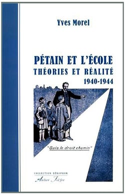 Pétain et l'École : Théories et réalité (1940-1944)